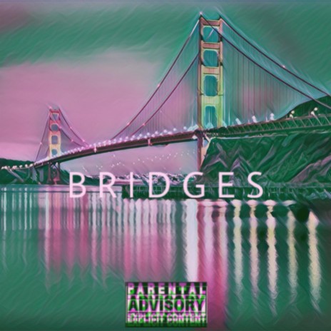 B R I D G E S | Boomplay Music