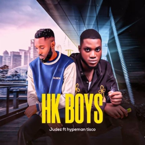 Hk Boys ft. Hypeman Tisco | Boomplay Music