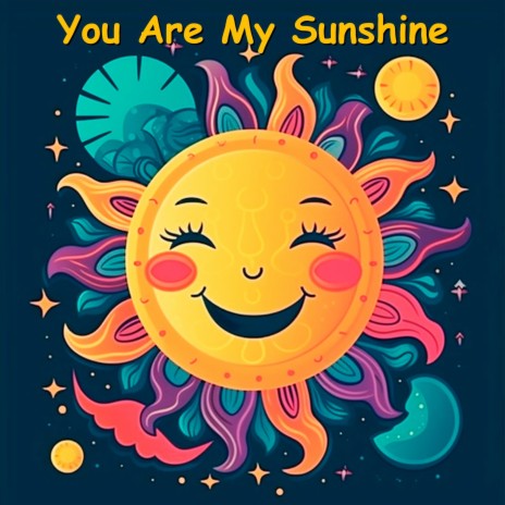 You Are My Sunshine ft. Canción de cuna Bebé & Kinderlieder und Kindermusik | Boomplay Music