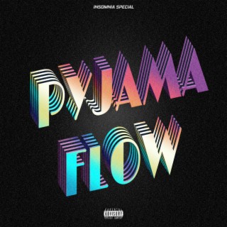 PYJAMA FLOW lyrics | Boomplay Music