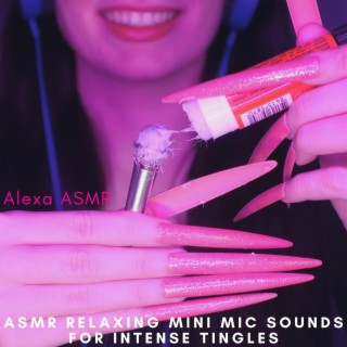 Asmr Relaxing Mini Mic Sounds for Intense Tingles