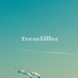 Dreamkiller lyrics | Boomplay Music