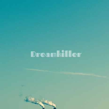 Dreamkiller | Boomplay Music