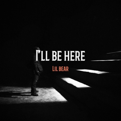 I'll be here | Boomplay Music