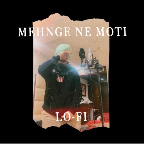 Mehnge Ne Moti (Lofi Version) | Boomplay Music