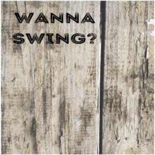 Wanna Swing?