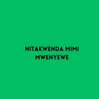 Nitakwenda Mimi Mwenyewe