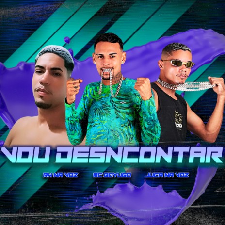 Vou Descontar ft. Juca na voz & rh na voz | Boomplay Music