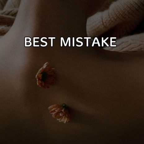 Best Mistake | Boomplay Music