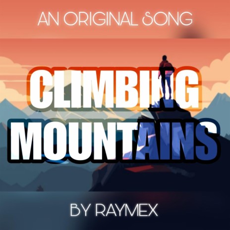 CLIMBING MOUNTAINS | Boomplay Music