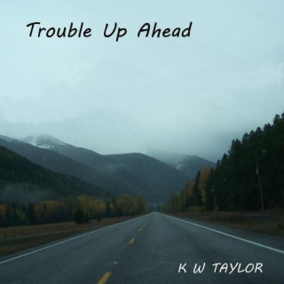 TROUBLE UP AHEAD