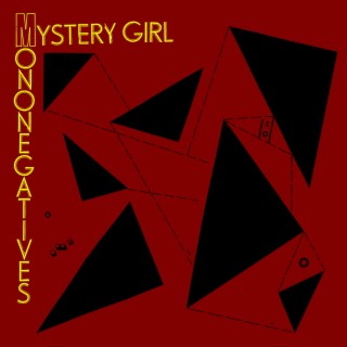 Mystery Girl / Mononegatives split