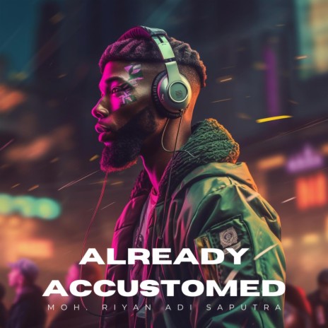 Already accustomed | Boomplay Music
