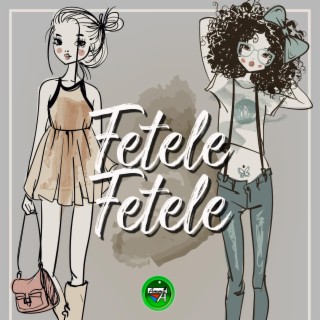 Fetele, Fetele