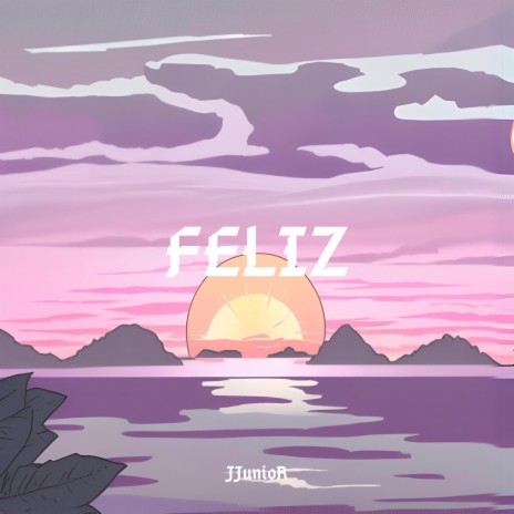 Feliz | Boomplay Music