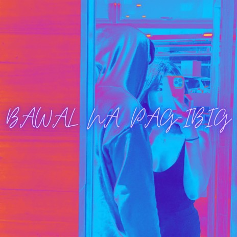 BAWAL NA PAG-IBIG ft. Grey Stunna | Boomplay Music