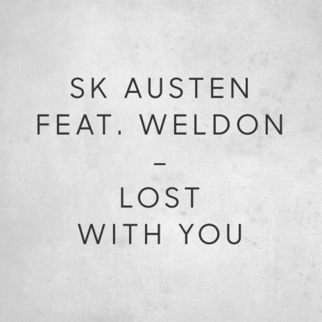 Lost with You ft. Weldon | Boomplay Music