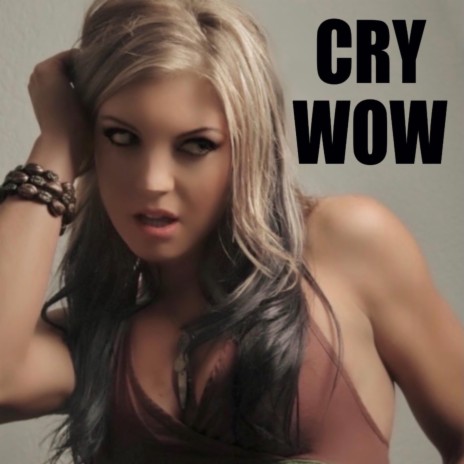 Cry Wow | Boomplay Music