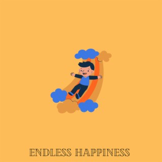 Endless Happiness