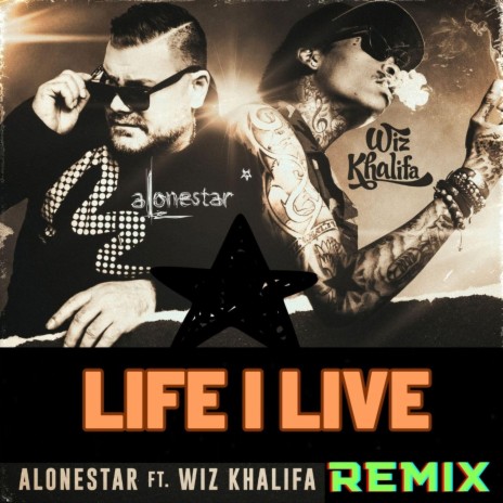 Life I Live (feat. Alonestar & Wiz Khalifa) (REMIX) | Boomplay Music