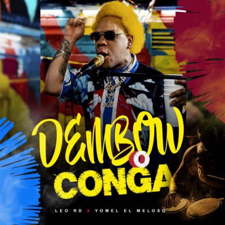Dembow O Conga ft. Yomel El Meloso | Boomplay Music