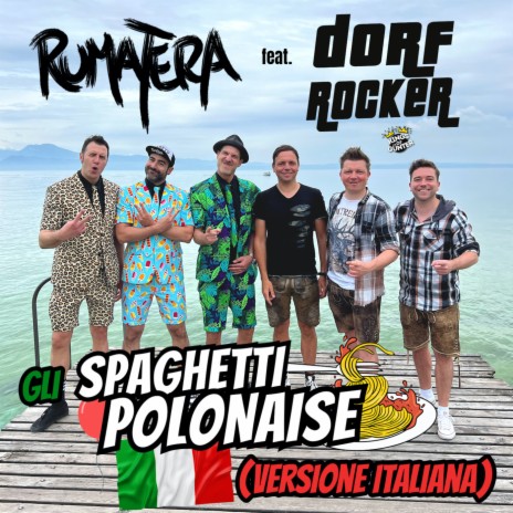 Gli Spaghetti Polonaise (Versione italiana) ft. Dorfrocker & Kings of Günter | Boomplay Music