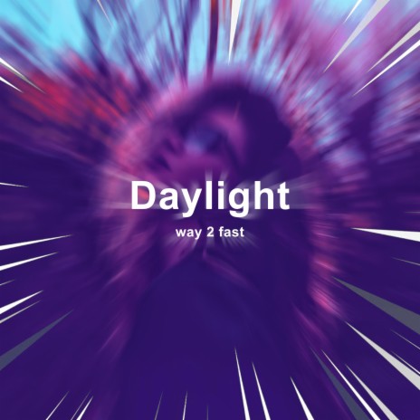 Daylight (Sped Up) | Boomplay Music