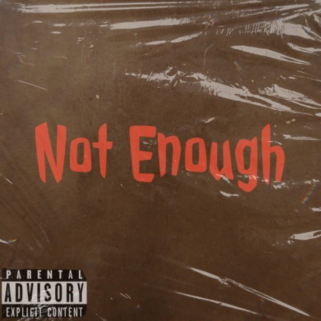 Not Enough | Boomplay Music