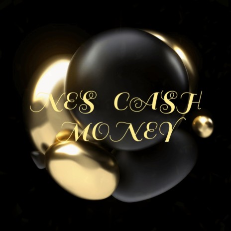 Nes Cash Money | Boomplay Music