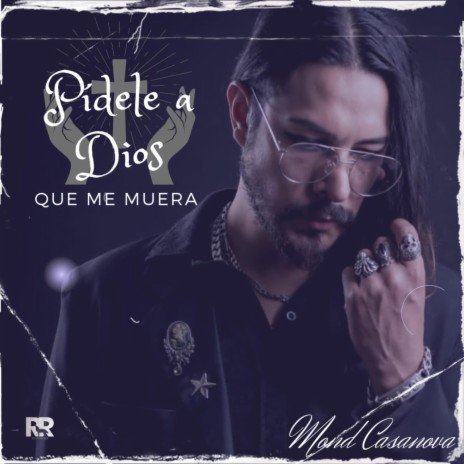 Pidele a dios que me muera | Boomplay Music