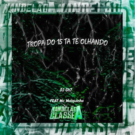 Tropa do 15 Ta Te Olhando ft. mc maiquinho | Boomplay Music