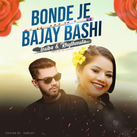 Bondhe Je Bajay Bashi ft. Tosiba & BP Shawqy