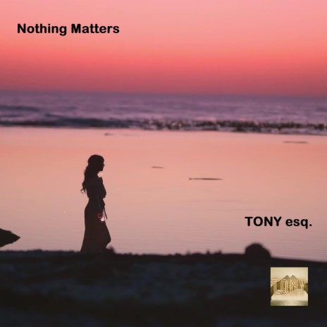 Nothing Matters | Boomplay Music
