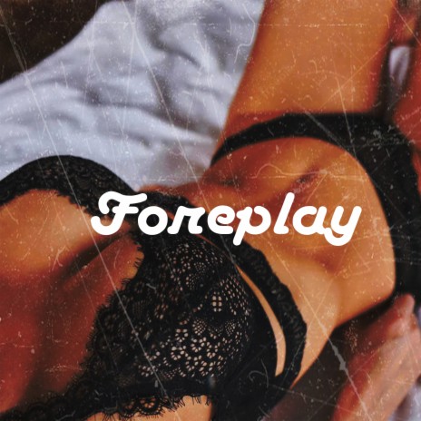 Foreplay | Boomplay Music