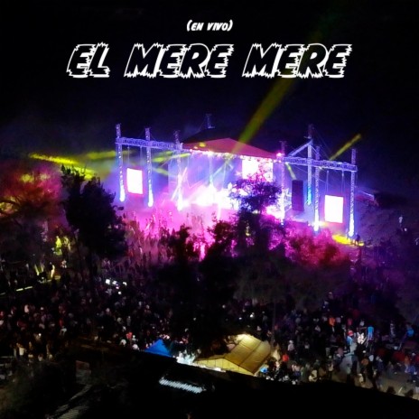 El Mere Mere (En vivo) | Boomplay Music