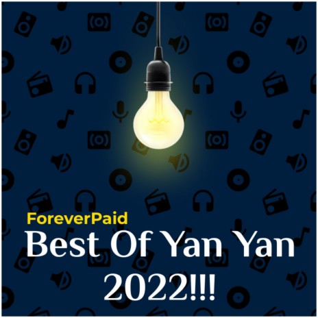 Best Of Yan Yan 2022!!! (feat. Yan Yan) | Boomplay Music