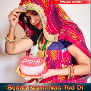 Senda Narm Nas Tod Di (Dinesh Dekwa)