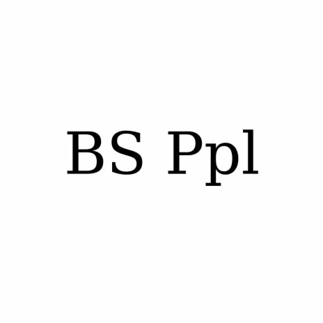 BS Ppl | Boomplay Music