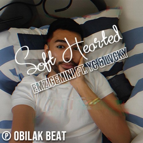 Soft Hearted ft. Emzi Gemini, YC & Lvcky | Boomplay Music