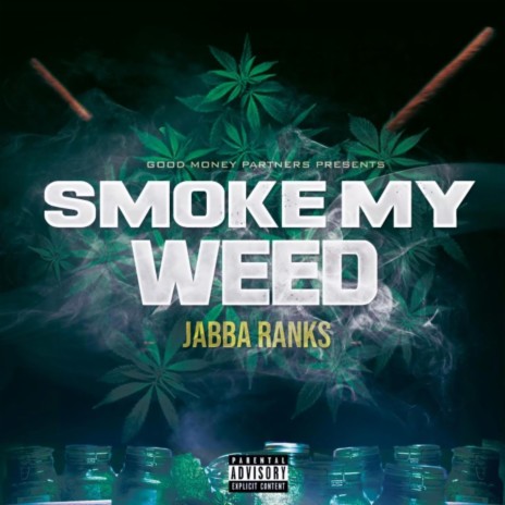 Smoke My Weed | Boomplay Music
