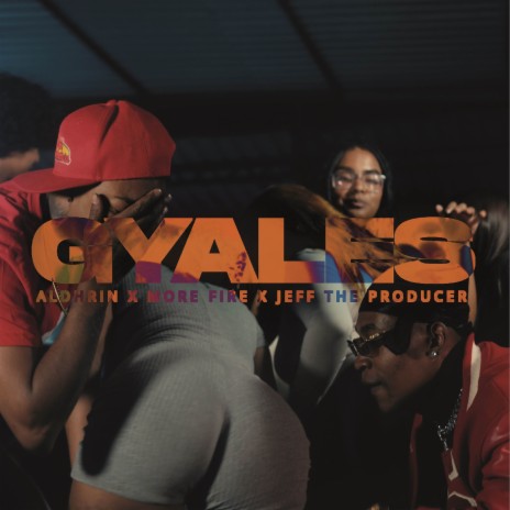 GYALES ft. More Fire & Jeff The Producer | Boomplay Music