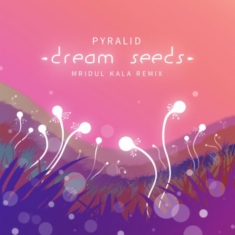 Dream Seeds (Mridul Kala Remix) ft. Mridul Kala | Boomplay Music