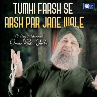 Tumhi Farsh Se Arsh Par Jane Wale