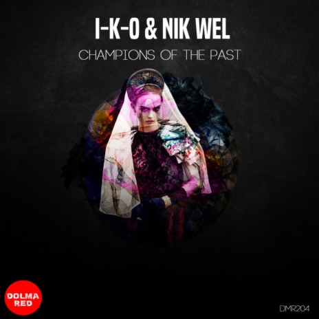 Champions of the Past ft. Nik Wel