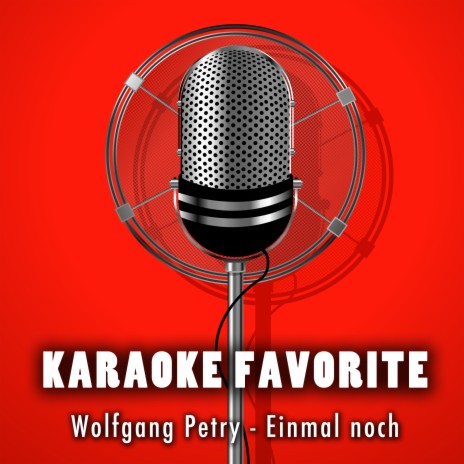 Einmal noch (Karaoke Version) [Originally Performed By Wolfgang Petry] | Boomplay Music