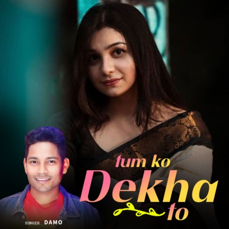 Tum Ko Dekha To | Boomplay Music