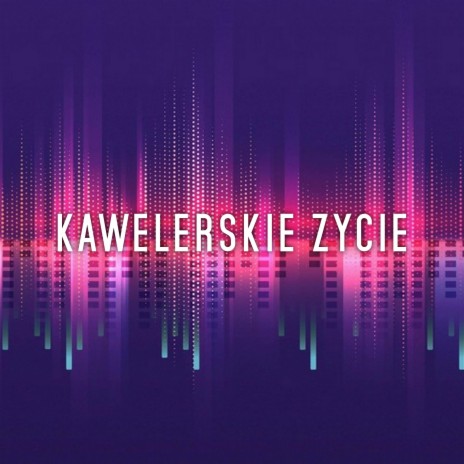 kawalerskie życie | Boomplay Music