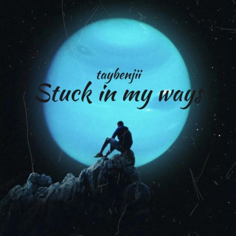 Stuck in my ways | Boomplay Music