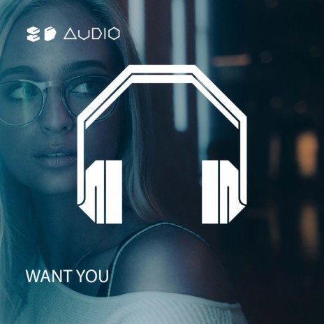 Want You ft. 8D Tunes | Boomplay Music