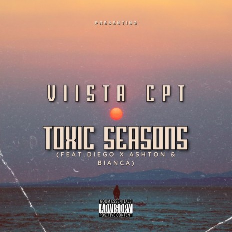Toxic Seasons (Feat. Diego x Ashton The Vocalist & Bianca) | Boomplay Music